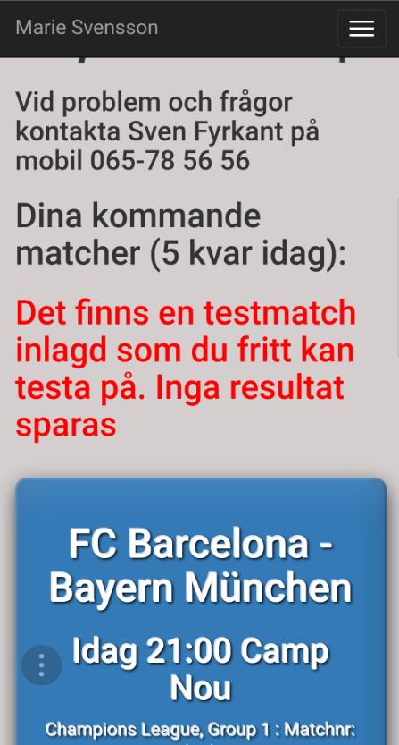 Vid första inloggningen visas en testmatch.