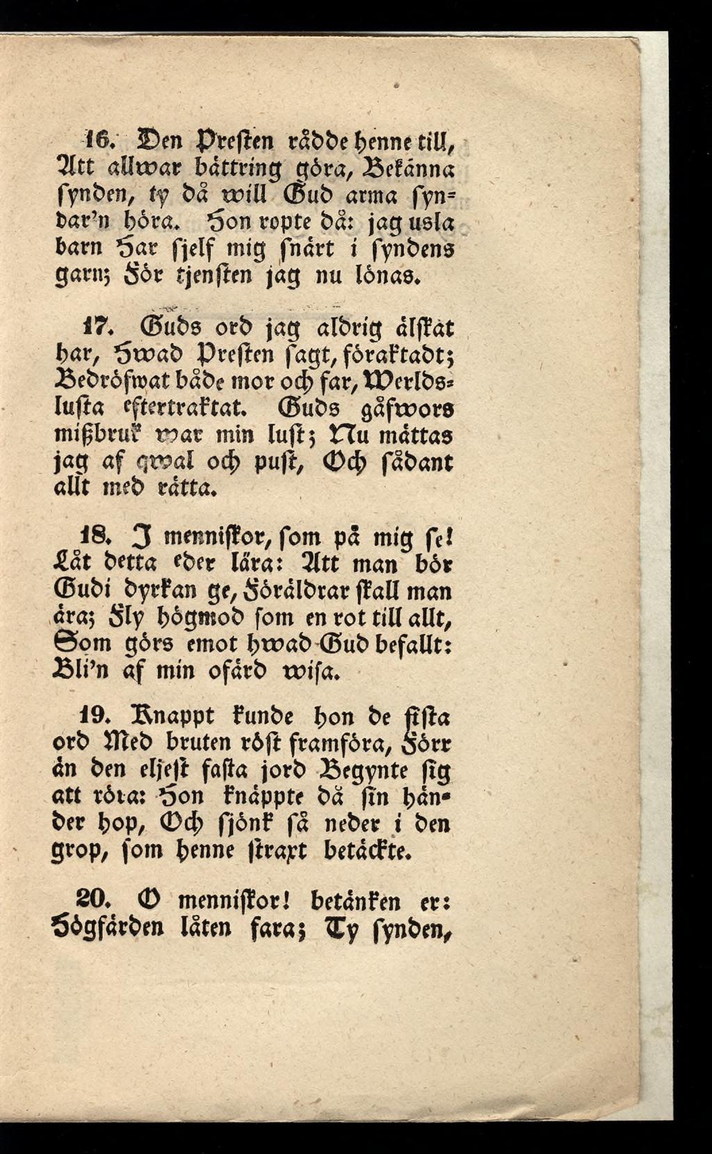 16, 25m preßen råbbe benne till, 3ltt aftoar bdttrmg göra, Befdnna fynben, ty ba tru'u ub arma fyn= î>ar?