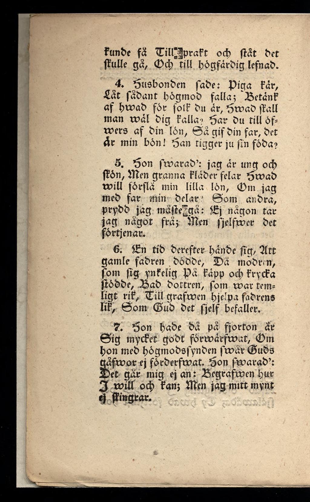 funbe fä Dill!praFt od> flat fot fïulle gä, 0d; till ïjôgfarfog lefnab. 4. iyusbonben fafo: Piga Far, åt fabant bögmob falla; BetdnF af fywab fôr folf bu dr, 6toab flail man rod! fog Falla?