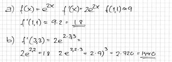 Uppg. Bedömningsanvisningar Poäng 8. Max 1/2/ a) Korrekt derivering, 2x +1 g f ( x) = 2e med korrekt svar ( f ( 1,1) 18 ) +1 vg b) Redovisad godtagbar ansats, t.ex.