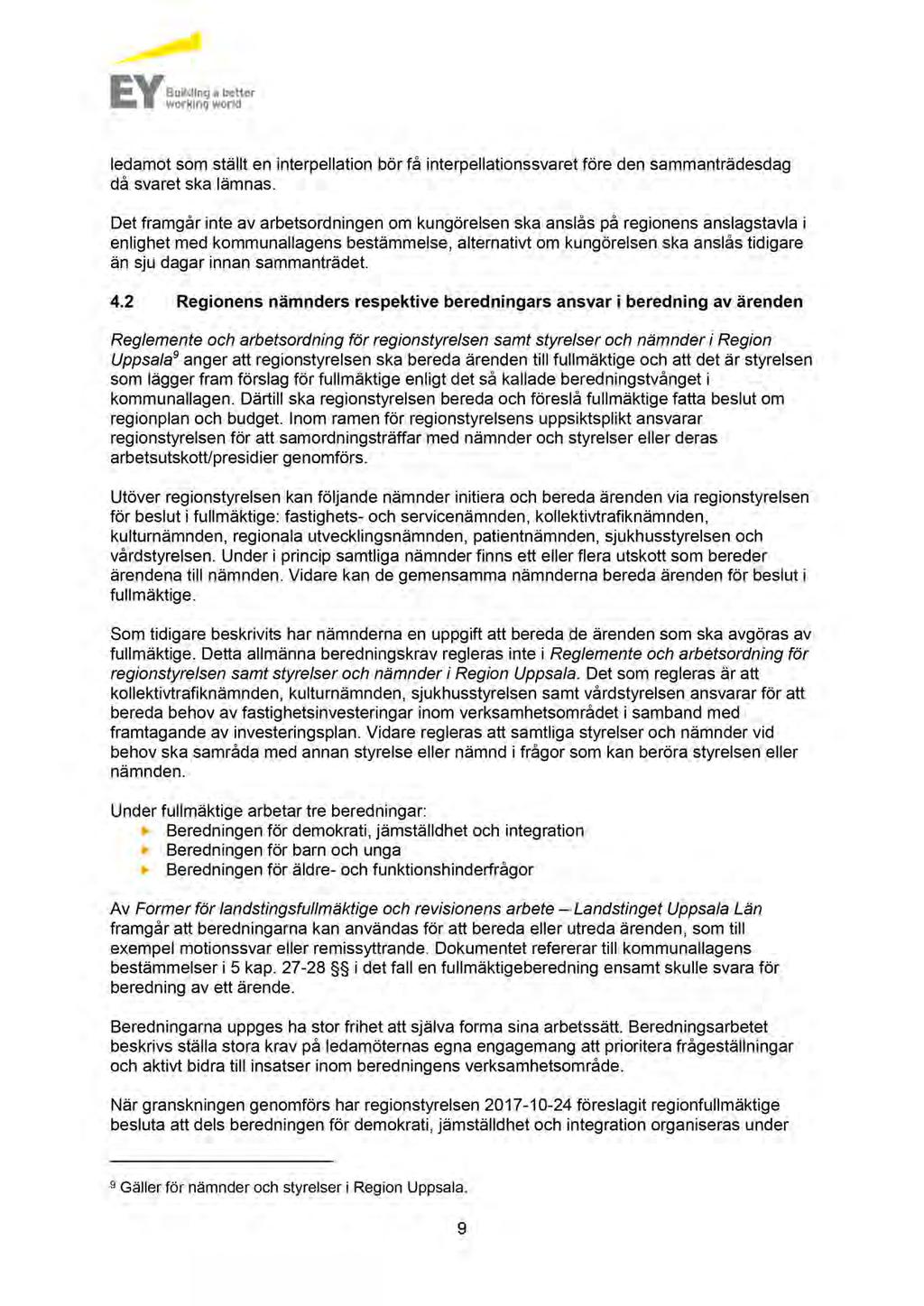 ledamot som ställt en interpellation bör få interpellationssvaret före den sammanträdesdag då svaret ska lämnas.