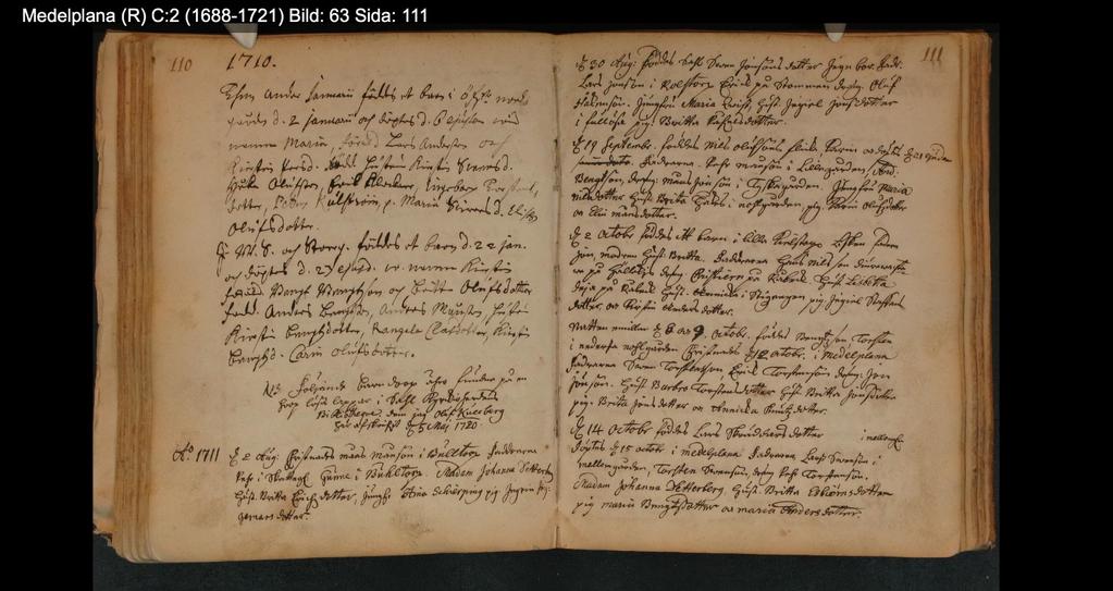 Medelplana församlings födelsebok (C:2 s. 110):»N.B. Följande barn doop ähro fundna på en hoop löösa lappar i Sahl. Kyrkioherdens Biblioteque dem jag Olof Kullberg här afskrifit d. 5 maj 1720.