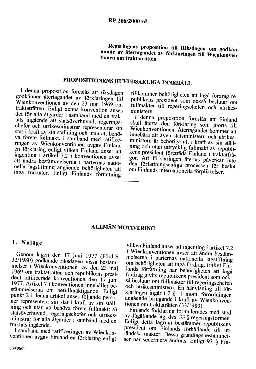 RP 208/2000 rd Regeringens proposition till Riksdagen om godkännande av återtagandet av rörklaringen till Wienkonventionen om traktaträtten PROPOSITIONENS HUVUDSAKLIGA INNEHÅLL I denna proposition
