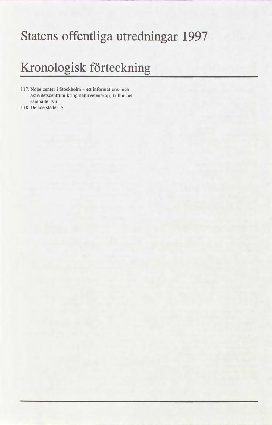 Statens offentliga utredningar 1997 Kronologisk förteckning 117.