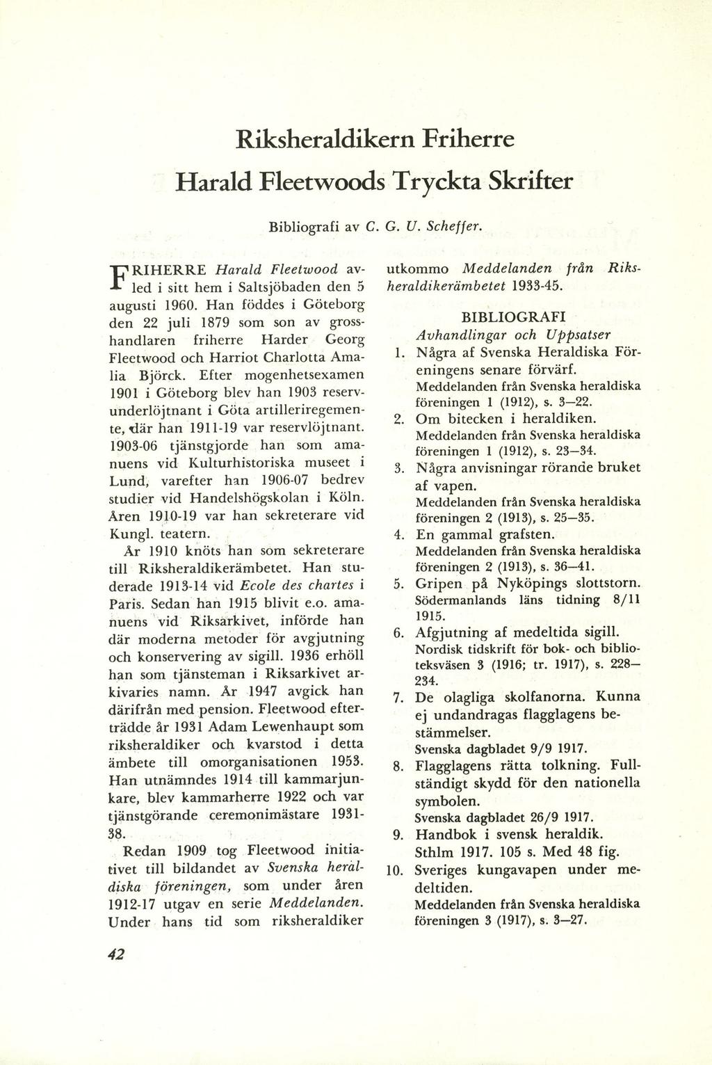 FRIHERRE Riksheraldikern Friherre Harald Fleetwoods Tryckta Skrifter RIHERRE Harald Fleetwood avled i sitt hem i Saltsjobaden den 5 augusti 1960.