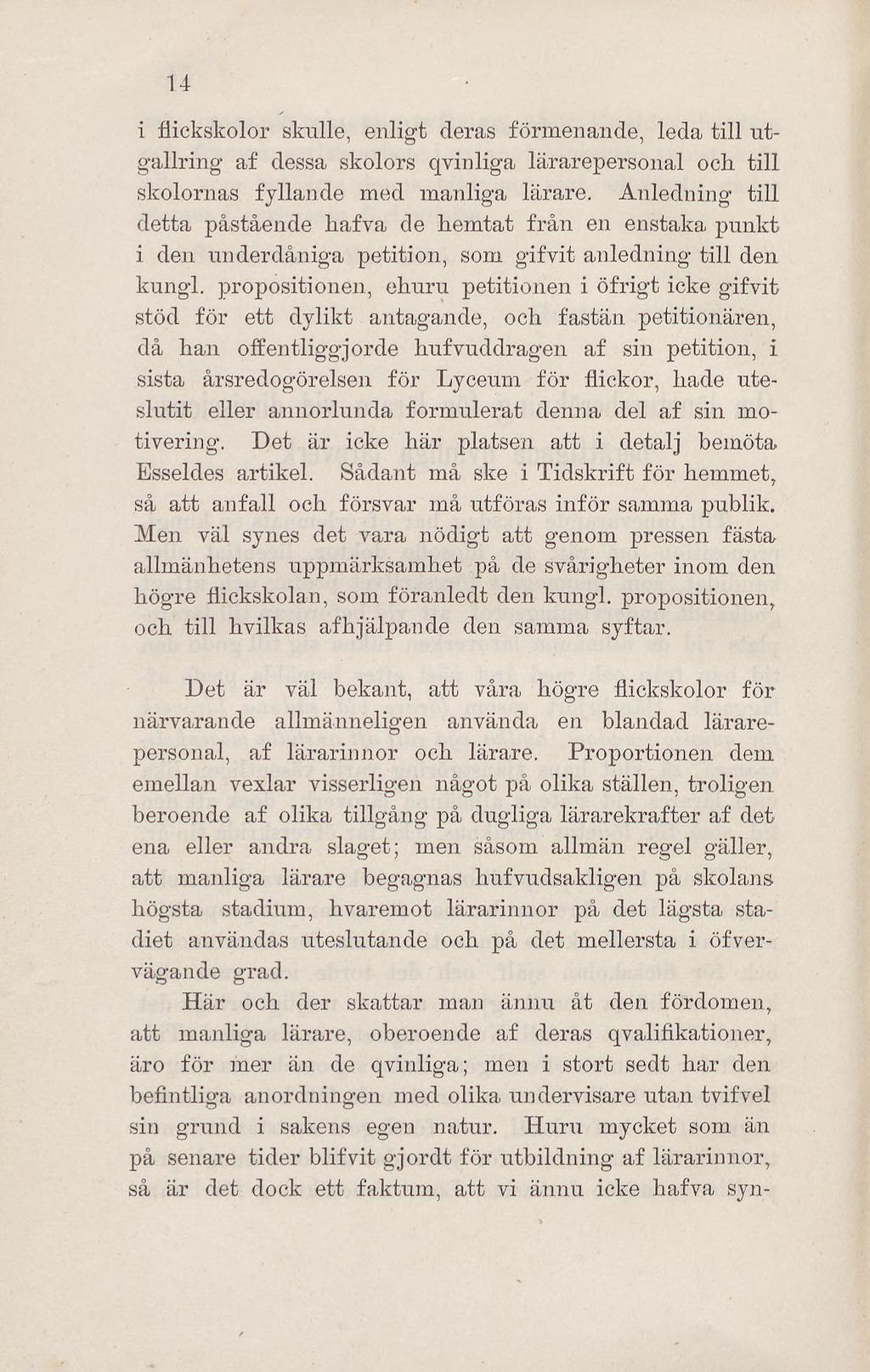 14 i flickskolor skulle, enligt deras förmenande, leda till utgallring af dessa skolors qvinliga lärarepersonal och till skolornas fyllande med manliga lärare.