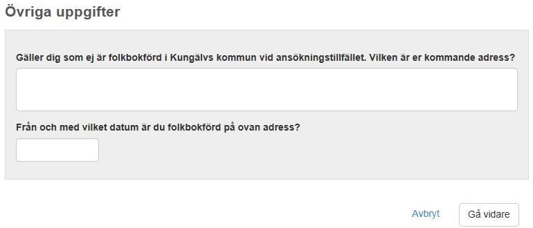 Om du ej är folkbokförd i Kungälvs kommun vid ansökningstillfället Om ni inte bor i Kungälvs kommun ännu kan du fylla i er