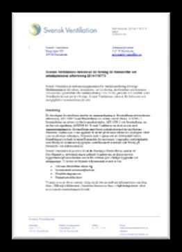 Remissvar Svensk Ventilation är ventilationsbranschens remissinstans och vi har svarat på följande remiss: Tekniktävling om ventilation Svensk Ventilations och BeBos tävling om