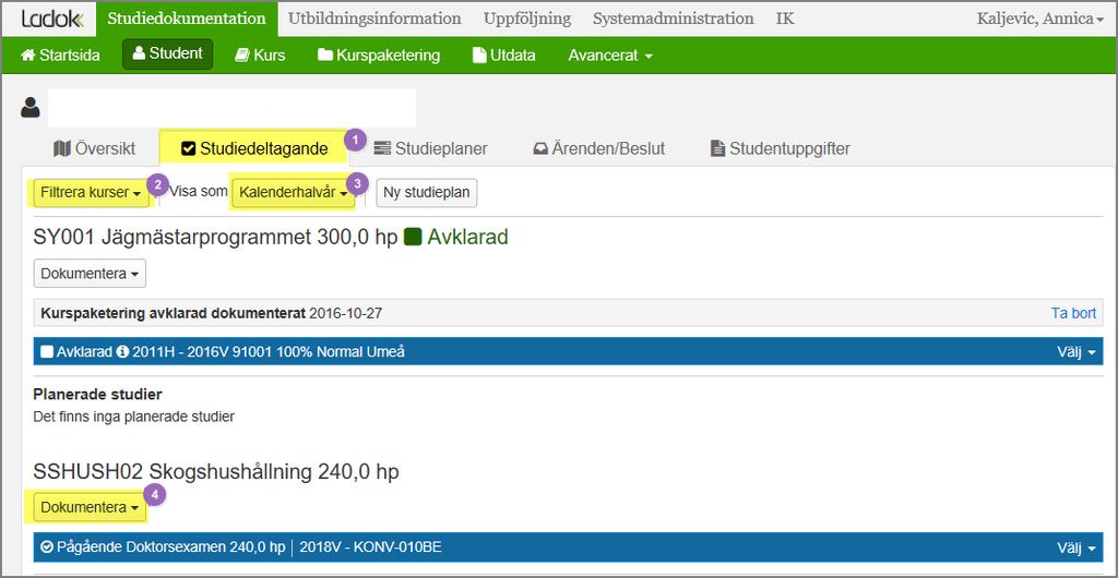 Studiedeltagande 1. Under Studiedeltagande kan du se ej pågående kurspaketeringar och kurser. 2. Observera att det finns ett filter över vilka kurser som visas. 3.