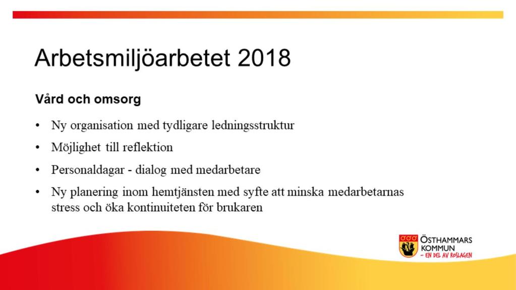 Kommentarer Ny organisation där respektive enhetschef ska ansvara för antingen hemtjänst, eller för särskildt boende/lss.