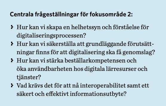 alltid från användarens behov Många huvudmän, rektorer och förskolechefer samt personal i verksamheterna har inte tillräckliga kunskaper om möjligheter