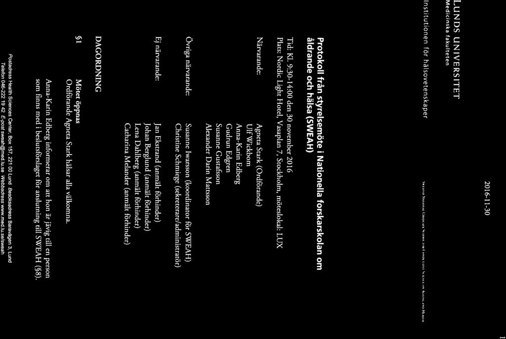 1 2016-l l-30 LU N DS u N IVE RS ITET Medicinska takulteten lnstitutionen för hälsovetenskaper Sw'EAH Sr rorrt N r r! ^! (lr4nr'^r 1 \r x(x,r DR (ì,\n il rrr \( rl\rr rìs Àr,ttrr.