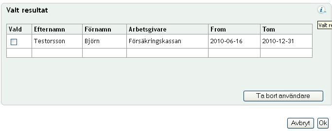 I panelen Valt resultat visas namnen på deltagaransvariga som kommer att ingå i insatsen. 7.