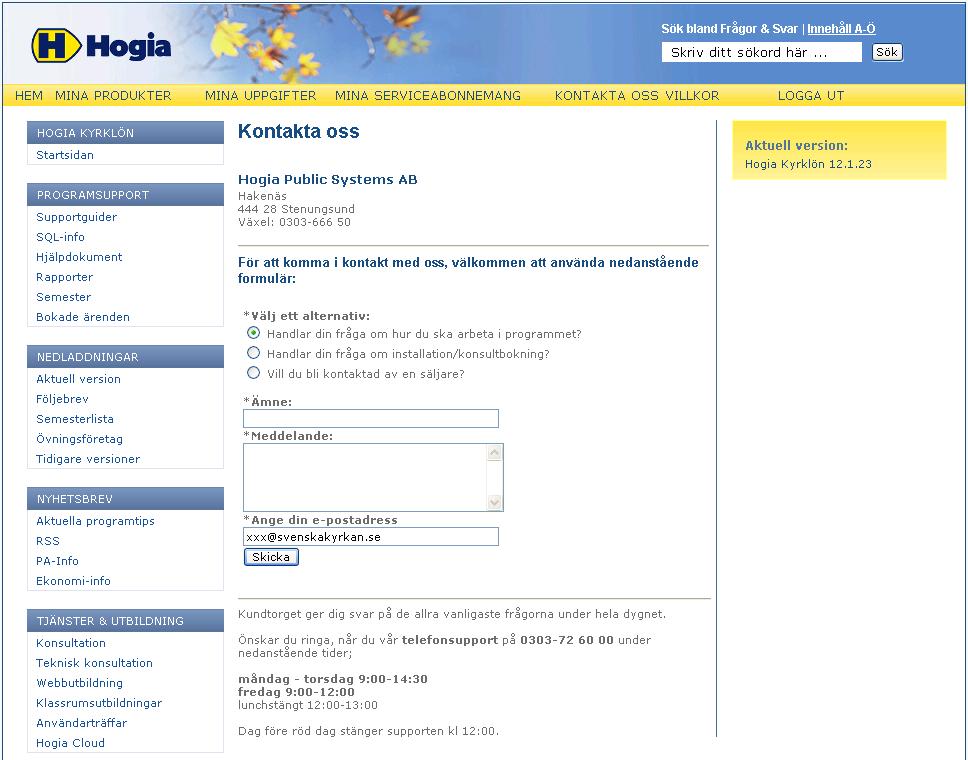 Aveny Hogia PA Nyhetsbrev 5/2013 Sid: 8 4.2 Hur kontaktar jag Hogias support? Från och med 3 september har Hogia nytt telefonnummer till supporten.