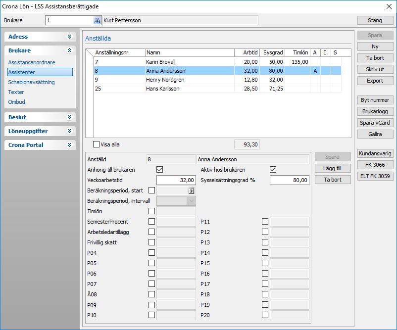 Brukarregister Brukare - Assistenter - Anställda Under denna sidomeny registreras alla som normalt arbetar hos den aktuella brukaren.