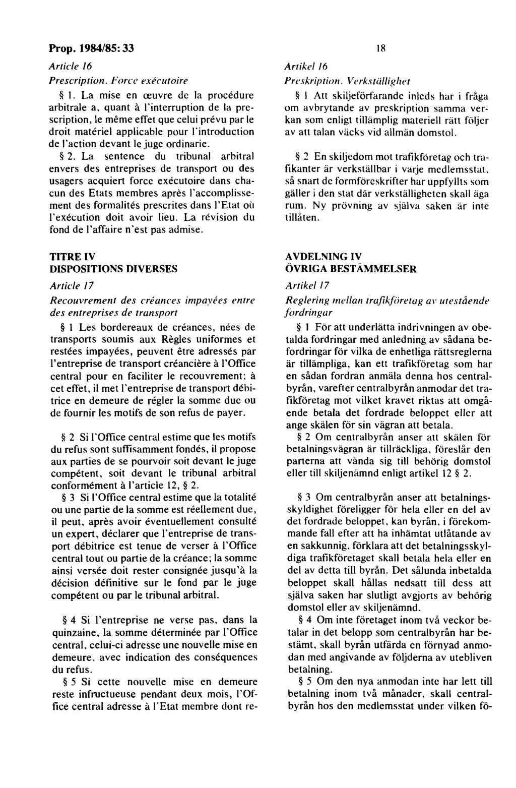 Article 16 Prescription. Forn' executoire I. La mise en a:uvre de la procedure arbitrale a.