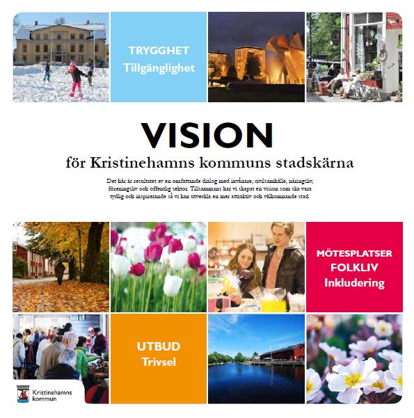 Visionen och handlingsplanen är även viktiga dokument för att stärka samverkan kring utveckling av stadskärnan och handlingsplanen slår därmed även fast hur arbetet med att förverkliga vision ska
