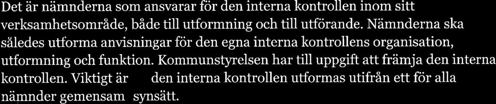 Dett eftersom det kn uppstå svårigheter tt i ll clejr upprätthåìl kompetens och enhetlighet i kontrollen.