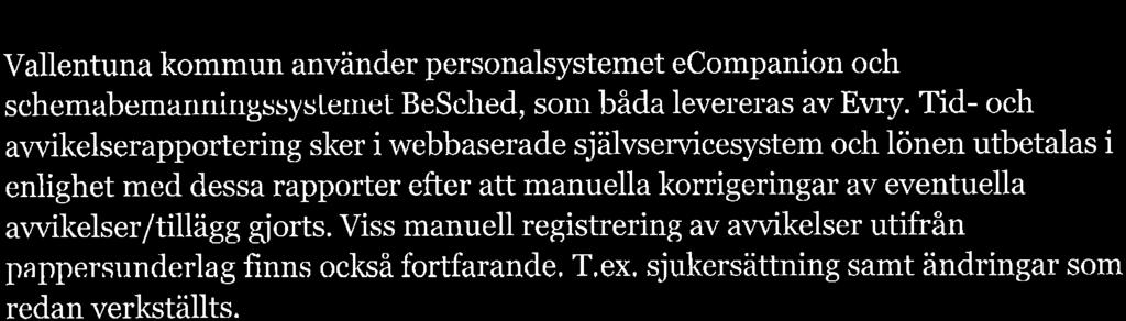 personlchef under grnskningsperioden, är chef för enheten för HRsupport inom HR-vdelningen, med personlnsvr för tre v f1'r löne-/pakonsulter.