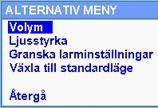 Justera volymen Du kan justera volymen för larm- och pulssignalen enligt följande: 1. Tryck på Hemknappen för att visa menyn Alternativ. Volymen markeras. 3.