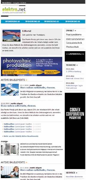 10.850 Abonnenten mit einer Öffnungsrate von 50 60%!* Newsletter Porträt1 1 Name: elektro.net-newsletter 2 Kurzcharakteristik: Unser Newsletter wird jede zweite Woche dienstags an über 10.