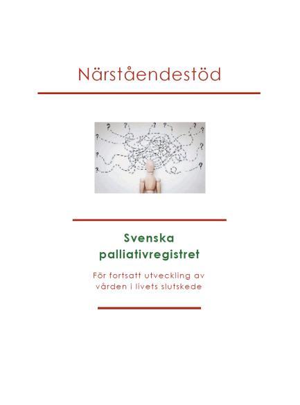 87 www.palliativregistret.se Behovet av hjälp och stöd för den sjuke förändras med tiden och då också behovet av stöd till närstående.