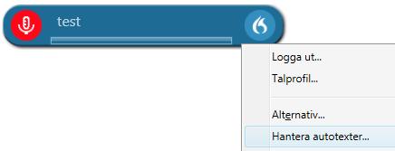 Lägg till en autotext via - Hantera autotexter Autotexter i taligenkänningen kan vara användbara om du ofta upprepar samma mening i ett sökord i anteckningsmallen.