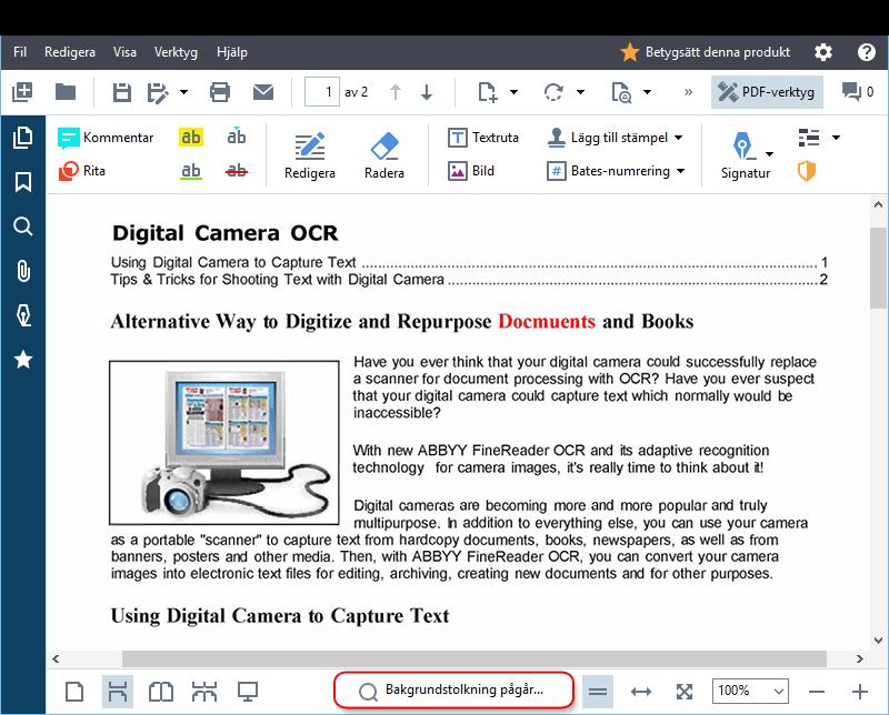 Bakgrundstolkning PDF-redigeraren låter dig söka och kopiera text och bilder i PDF-dokument utan ett textlager, t.ex. skannade dokument och dokument som skapats från bildfiler.