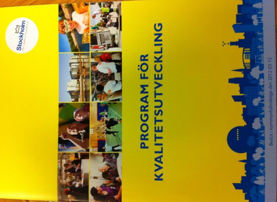 Stadens program för kvalitetsutveckling Syftet är att åstadkomma