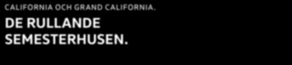 De vändbara stolarna gör att du sitter bekvämt både vid bordet och när du färdas i bilen. California har dessutom två fällbara stolar med robust tyg som du kan använda utomhus.