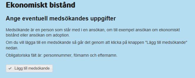 11(15) 4) Om du har medsökande som också ansöker om förnyat ekonomiskt bistånd Om du är sambo eller är