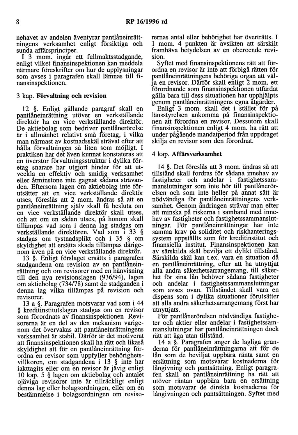 8 RP 16/1996 rd nehavet av andelen äventyrar pantlåneinrättningens verksamhet enligt försiktiga och sunda affärsprinciper. I 3 mom.