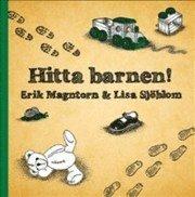 Hitta barnen! PDF LÄSA ladda ner LADDA NER LÄSA Beskrivning Författare: Erik Magntorn. Hu så hemskt, ja vilken skräck! Tjugoåtta barn, puts väck! Var dom är, vill alla veta Sätt igång och börja leta!