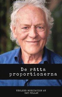 De rätta proportionerna PDF ladda ner LADDA NER LÄSA Beskrivning Författare: Kay Pollak. De rätta proportionerna: Den här lyssningen innehåller en enkel övning och en spännande meditation.