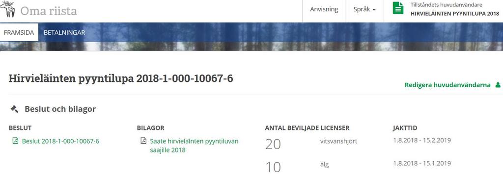 Att lämna in anmälan om hjortdjursbyte, dvs. att avsluta jakten med stöd av jaktlicensen Licenshavaren eller kontaktpersonen för licensen meddelar att jakten har avslutats genom att stänga licensen.