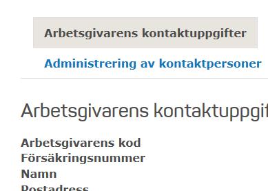 Uppdateringsanvisning 5(6) Arbetsgivarens uppgifter > Arbetsgivarens kntaktuppgifter -flik På denna sida kan du redigera din egen rganisatins kntaktuppgifter, förutm arbetsgivarbeteckningen ch