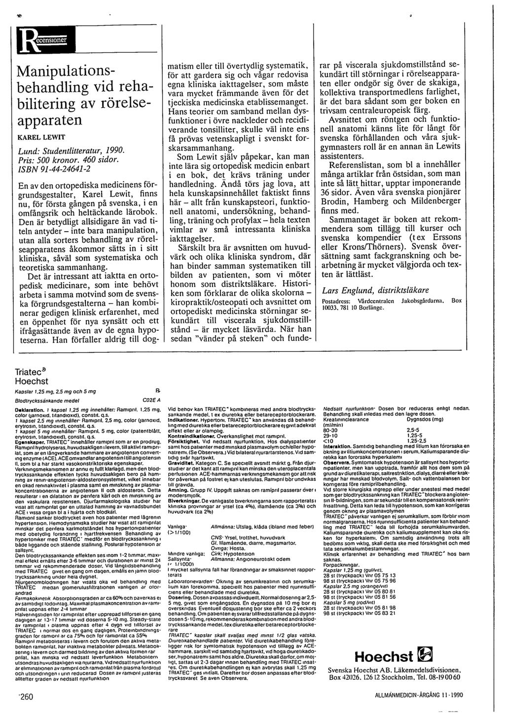 R- Manipulationsbehandling vid rehabilitering av rörelseapparaten KAREL LEWIT Lund: Studentlitteratur, 1990. Pris: 500 kronor. 460 sidor.