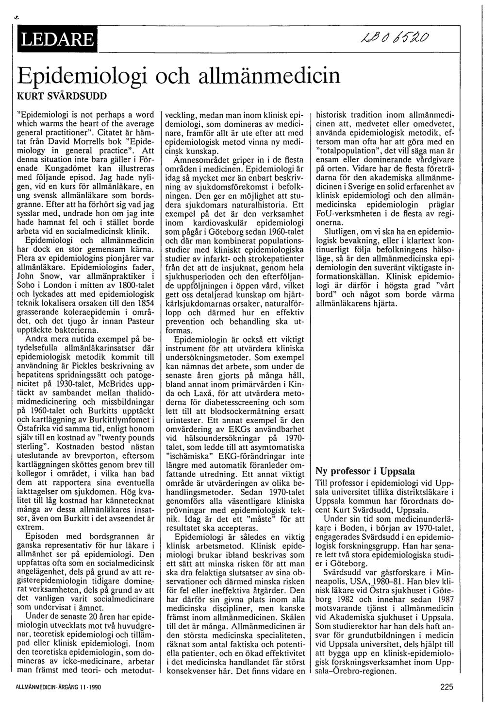 Epidemiologi KURT SVÄRDSUDD "Epidemiologi is not perhaps a word which warms the heart of the average general practitioner".