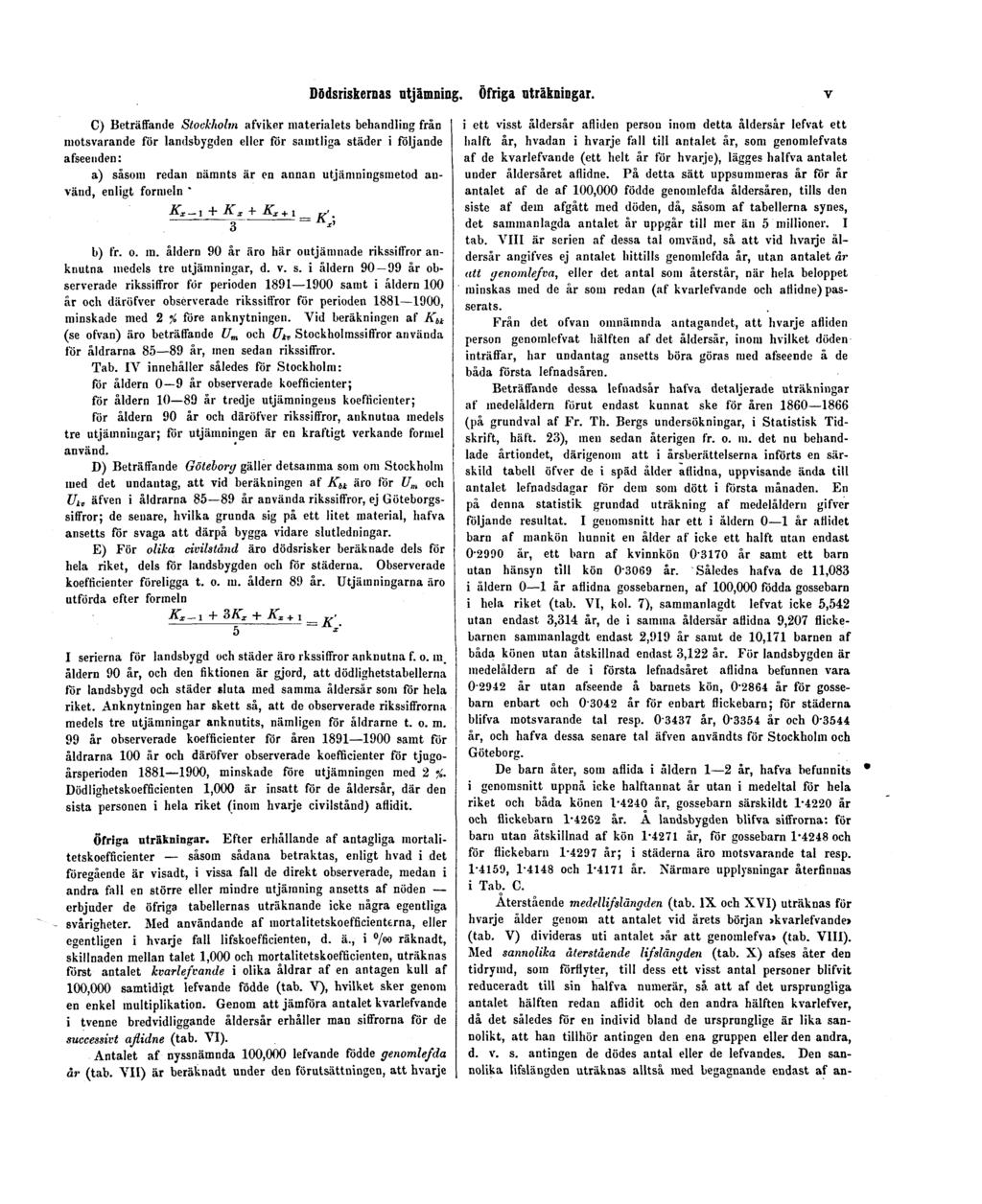 Dödsriskernas utjämning. Öfriga uträkningar.