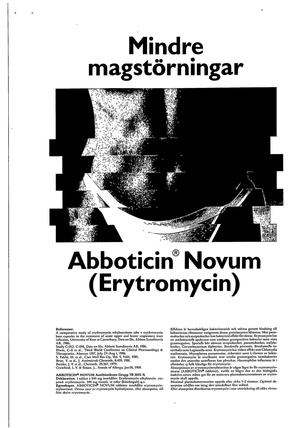 Mindre magstörningar Abboticin Novum (Erytromycin) Rercrenser: iaå:c:t?:!::i:;:;:srt:uf.:yy:r:c:`:? c,:h:rå?n:å:cucrtu:?yååa:t:aa;n:a!,;c,a:r;ltos:ptri:::o::dytn':r;i::t AB. 1986. Study C )13. CJ)18.