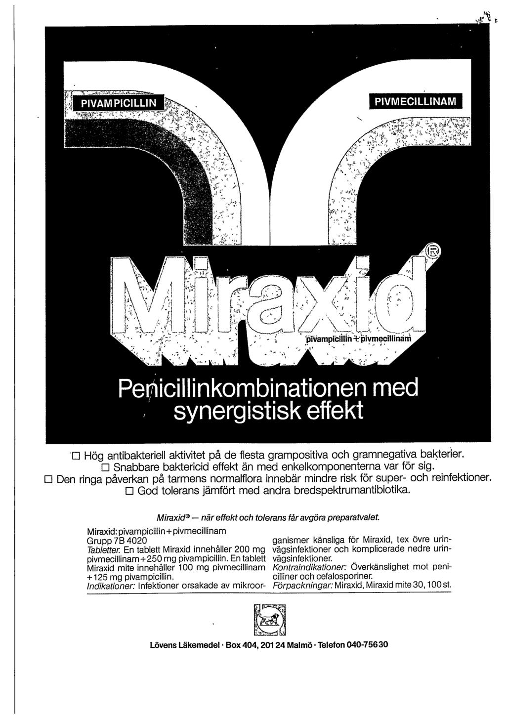 `.±..1?. E Hög antibakteriell aktivitet på de flesta grampositiva och gramnegativa bakterier. E Snabbare baktericid effekt än med enkelkomponenterna var för sig.