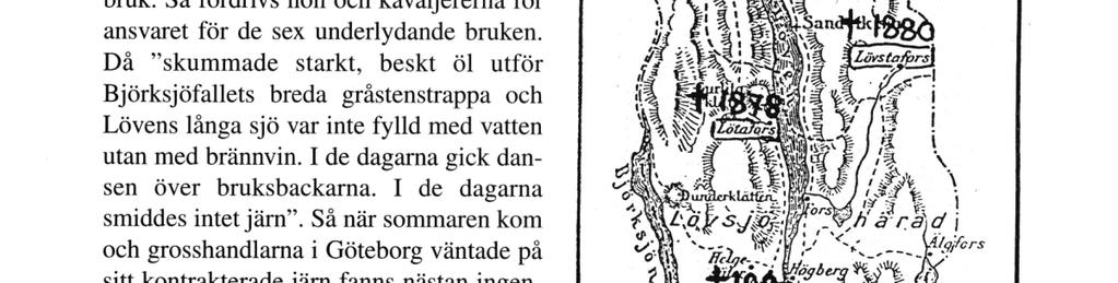 sjö har säkerligen satt spår i hennes diktning. Kanske så här: 1 sagan berättar hon, att Ekeby under majorskans skickliga och kraftfulla ledning blir det förnämsta av Värmlands alla bruk.