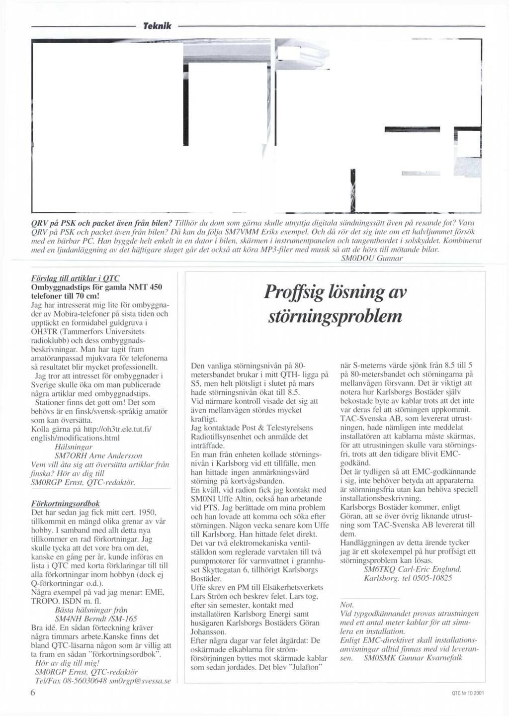 Teknik QRVpa PSK och packet aven fran bilen? Tillhor du dom som gama skulle utnyttja digitala sandningssatt aven pa resande jot?