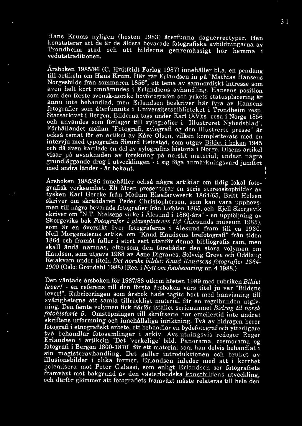 Huitfeldt Forlag 1987) innehåller bl.a. en pendang till artikeln om Hans Krum.