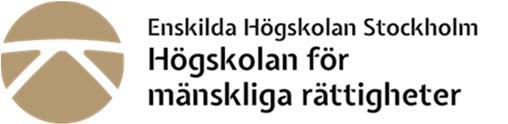 Kandidatprogram i mänskliga rättigheter 180 högskolepoäng Bachelor of Human Rights (Three Years) 180 higher education credits Högskolan för mänskliga rättigheter Stockholm School of Human Rights