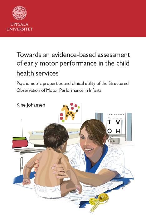 Ökad avvikelser när barnet vill röra sig målinriktad Johansen 2017 (avhandling) Towards an evidence-based assessment of early motor performance in the child health services : Psychometric properties