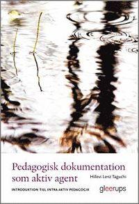 Pedagogisk dokumentation som aktiv agent : Introduktion till intra-aktiv pedagogik PDF LÄSA ladda ner LADDA NER LÄSA Beskrivning Författare: Hillevi Lenz Taguchi.