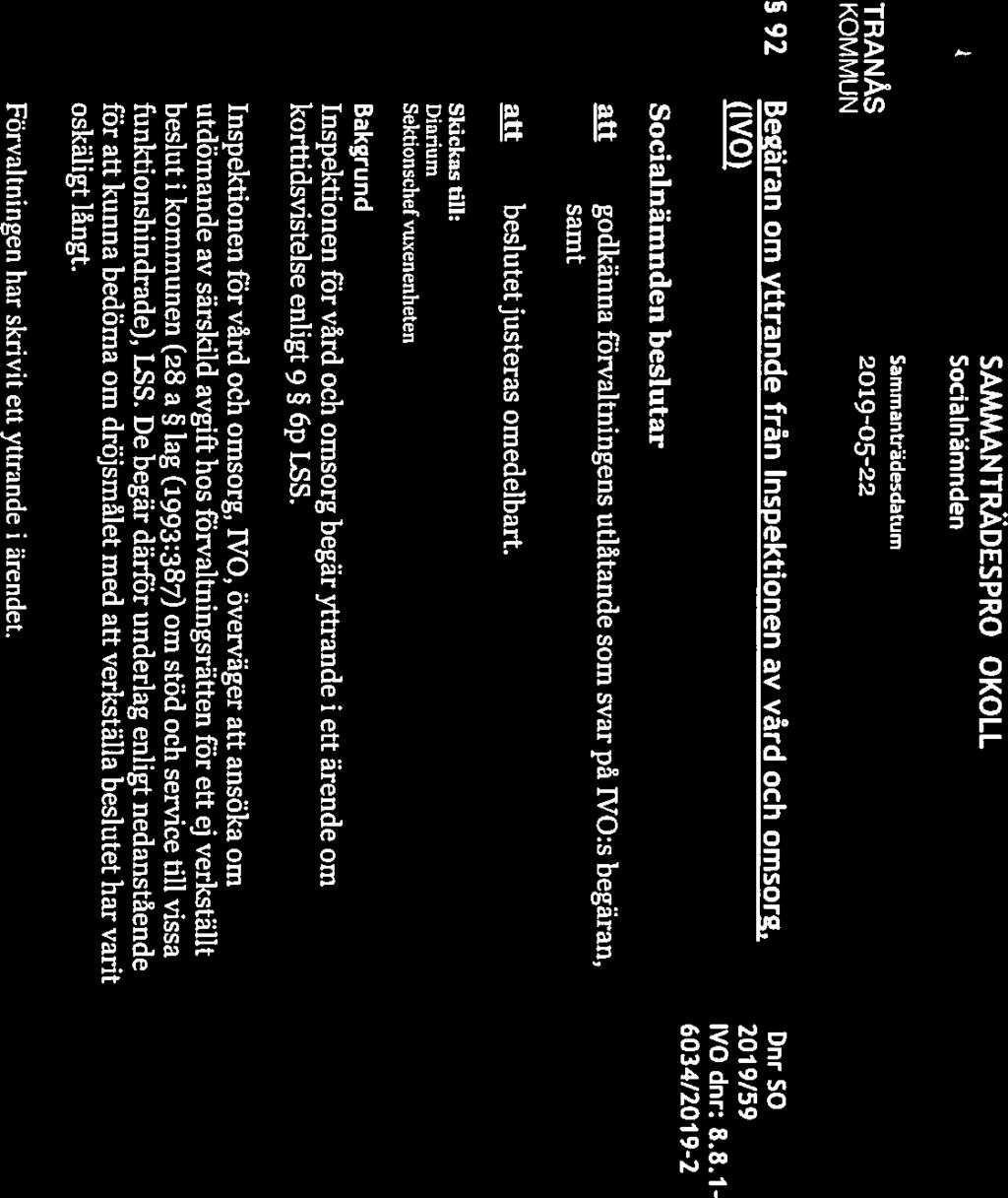 Sammantrdesdatum SAMMANTRÄDESPRÖTOKOLL Socialnamnden Sida lz qo9t LII] 92 Begäran om yttrande från inspektionen av vård och omsorg, Dnr 50 ivo 201 9/59 IVO dnr: 8.