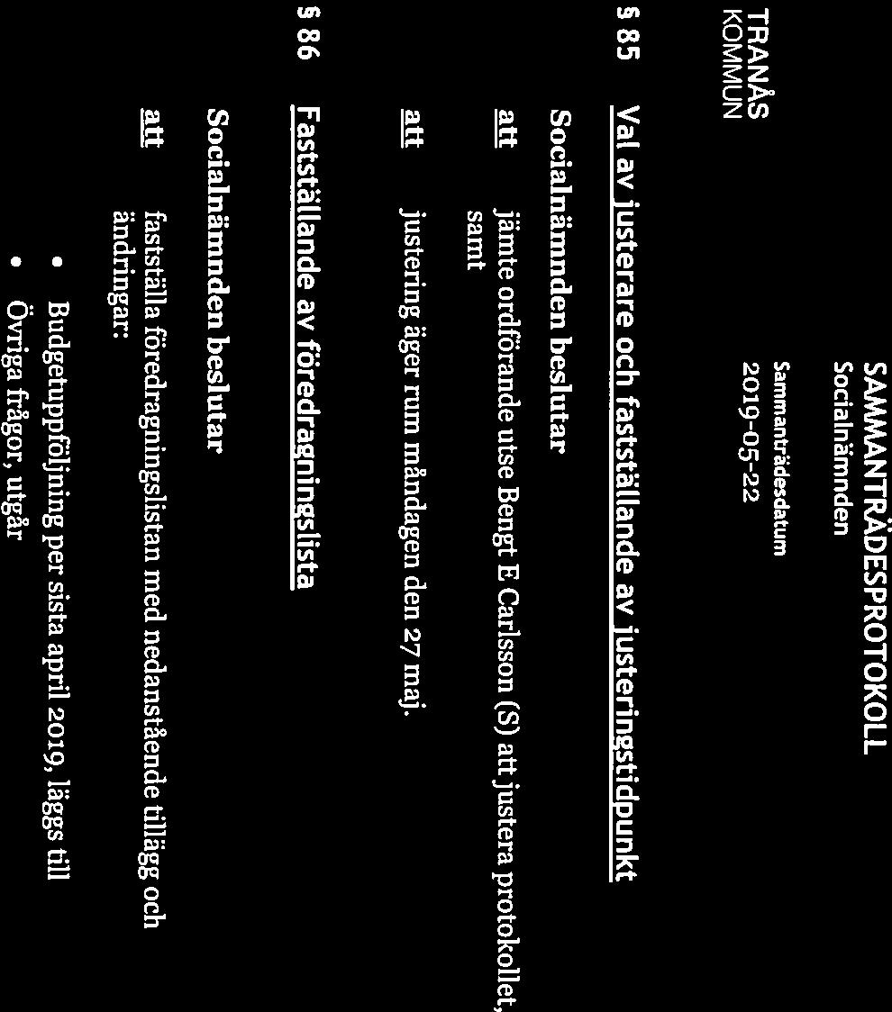 Sam manträdesdatu m SAMMÅNTRÄDESPROTOKOLL Sida 5(22) SoctaInmnden 85 Val av justerare