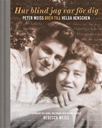Hur blind jag var för dig : Peter Weiss brev till Helga Henschen PDF ladda ner LADDA NER LÄSA Beskrivning Författare: Rebecca Weiss.
